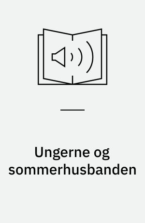 Ungerne og sommerhusbanden