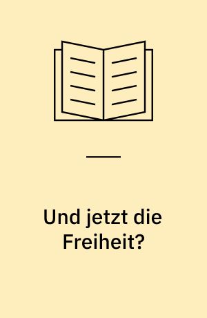 Und jetzt die Freiheit?