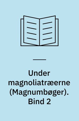 Under magnoliatræerne. Bind 2 (Stor skrift)