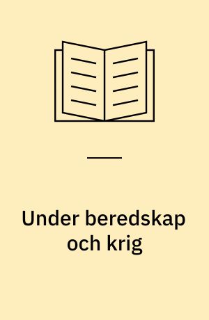 Under beredskap och krig : nation, kön, främlingskap och våld hos svenska kvinnliga 1940-talsförfattare