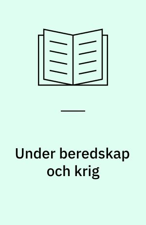 Under beredskap och krig : nation, kön, främlingskap och våld hos svenska kvinnliga 1940-talsförfattare