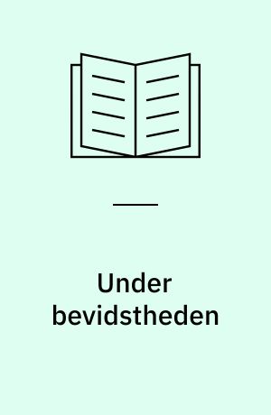 Under bevidstheden : tekster til psykoanalyse