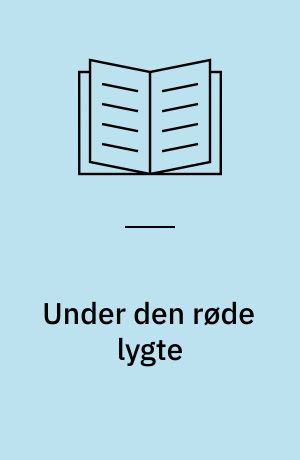 Under den røde lygte : en fortælling