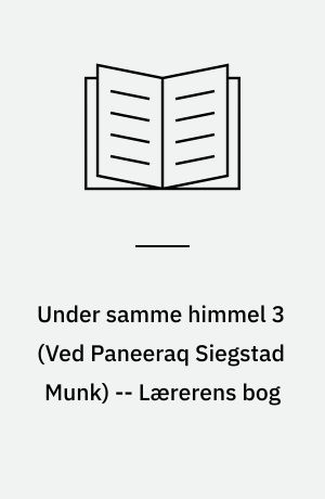 Under samme himmel 3 : forskellige religioner : elevbog -- Lærerens bog