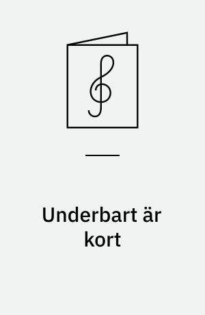Underbart är kort