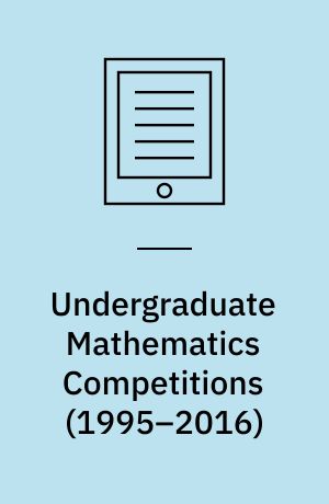 Undergraduate Mathematics Competitions (1995–2016) : Taras Shevchenko National University of Kyiv