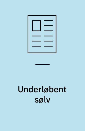 Underløbent sølv