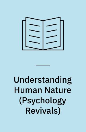 Understanding Human Nature (Psychology Revivals) : 0