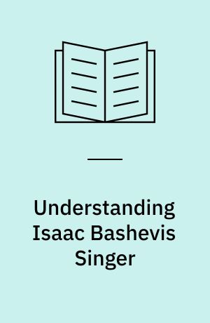 Understanding Isaac Bashevis Singer