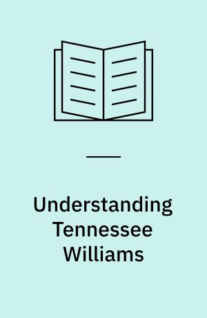 Understanding Tennessee Williams