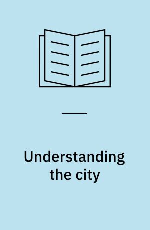 Understanding the city : contemporary and future perspectives