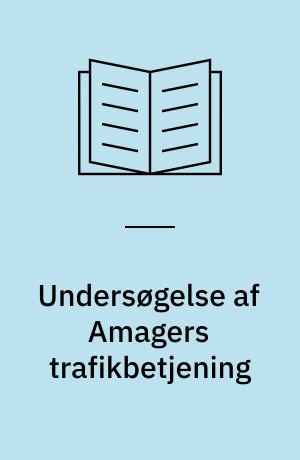 Undersøgelse af Amagers trafikbetjening
