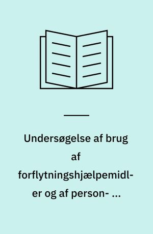Undersøgelse af brug af forflytningshjælpemidler og af person- og omgivelsesfaktorer associeret hertil
