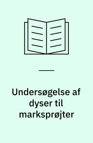 Undersøgelse af dyser til marksprøjter
