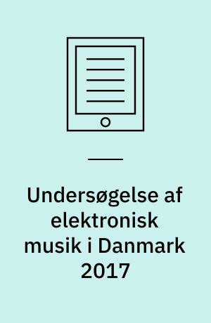 Undersøgelse af elektronisk musik i Danmark 2017