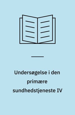 Undersøgelse i den primære sundhedstjeneste IV : samarbejde i kerneteamet = Survey of the primary health service IV : cooperation within the primary health care team