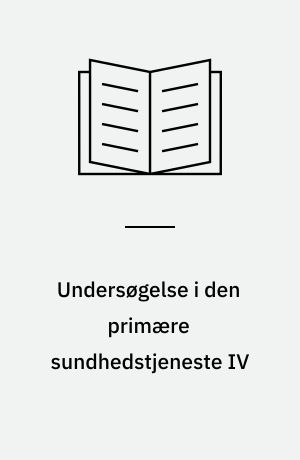 Undersøgelse i den primære sundhedstjeneste IV : samarbejde i kerneteamet = Survey of the primary health service IV : cooperation within the primary health care team