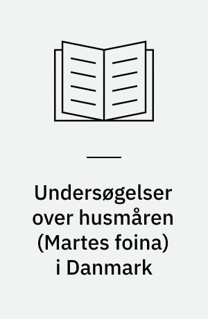 Undersøgelser over husmåren (Martes foina) i Danmark