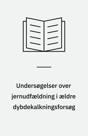 Undersøgelser over jernudfældning i ældre dybdekalkningsforsøg