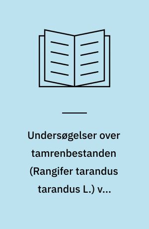 Undersøgelser over tamrenbestanden (Rangifer tarandus tarandus L.) ved Itivnera, Vestgrønland