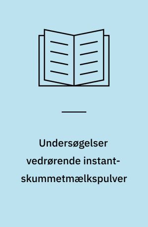 Undersøgelser vedrørende instant-skummetmælkspulver : analytiske og teknologiske forhold