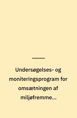 Undersøgelses- og moniteringsprogram for omsætningen af miljøfremmede organiske stoffer i slammineraliseringsanlæg og slamlagre