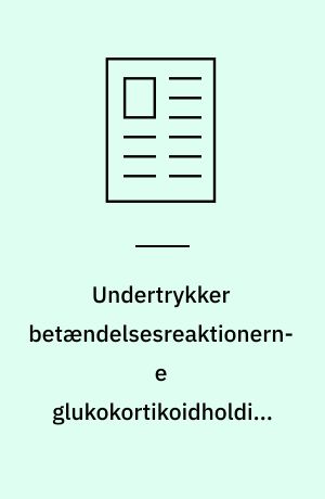 Undertrykker betændelsesreaktionerne glukokortikoidholdige lægemidler