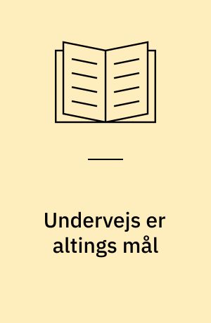 Undervejs er altings mål : Ib Michaels forfatterskab