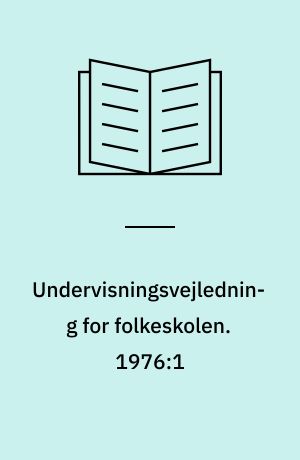 Undervisningsvejledning for folkeskolen. 1976:1 : Dansk. 1976:2 : Fremmedsprog. 1976:3 : Undervisningsmidler. 1976:4 : l.-2. klassetrin. 1976:5: Idræt. 1976:6 : Formning. 1976:7 : Sløjd. 1976:8 : Håndarbejde. 1976:9 : Hjemkundskab. 1976:10 : Musik. 1976:11 : Geografi. 1976:12 : Biologi. 1976:13 : Kristendomskundskab. 1976:14 : Fysik/kemi. 1976:15 : Regning/matematik. 1976:16 : Børnehaveklasser. 1976:17 : Færdselslære. 1976:18 : Fremmede religioner og andre livsanskuelser. 1976:19 : Uddannelses- og erhvervsorientering. 1976:20 : Sundhedslære og oplysning om udbredte nydelses- og rusmidler. 1976:21 : Maskinskrivning. 1976:22 : Fotolære. 1976:23 : Drama. 1976:24 : Filmkundskab. 1976:25 : Motorlære. 1976:26 : Kendskab til uddannelsesforhold og til vilkårene i arbejdslivet, herunder besøg og praktikophold i virksomheder og institutioner. 1976:27 : Elektronik. 1976:28 : Barnepleje