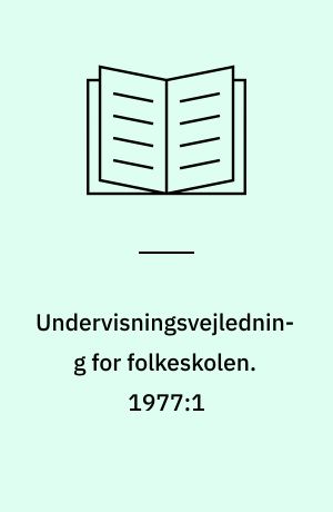 Undervisningsvejledning for folkeskolen. 1977:1 : Klasselærerfunktionen - nogle synspunkter. 1977:2 : Skole, elev og forældre. 1977:3 : Samtidsorientering. 1977:4 : Historie. 1977:5 : Vejledning om sygeundervisning