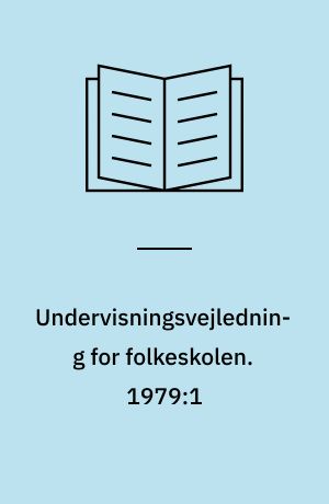 Undervisningsvejledning for folkeskolen. 1979:1 : Fremmedsprogede elever. 1979:2 : Specialundervisning af elever med generelle indlæringsvanskeligheder