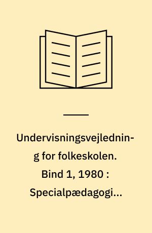 Undervisningsvejledning for folkeskolen. Bind 1, 1980 : Specialpædagogisk bistand til småbørn