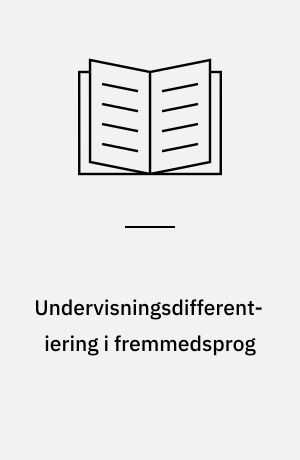 Undervisningsdifferentiering i fremmedsprog : en nyvurdering - ud fra kommunikativ didaktik