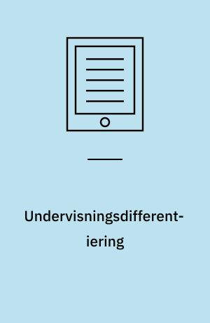 Undervisningsdifferentiering : status og fremblik