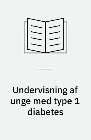 Undervisning af unge med type 1 diabetes : didaktiske overvejelser