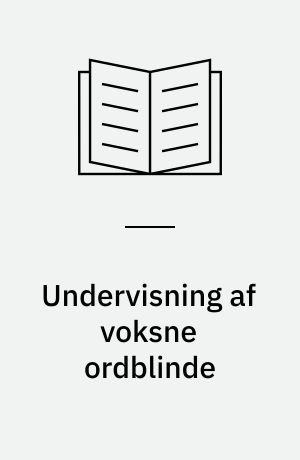 Undervisning af voksne ordblinde : en undersøgelse af undervisningseffekt og lærerkvalifikationer i ordblindeundervisningen i AOF