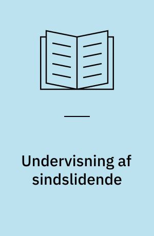 Undervisning af sindslidende : undervisningens særlige væsen