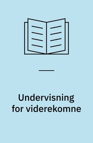 Undervisning for viderekomne