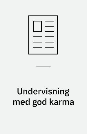Undervisning med god karma: Klasseledelse på dansk: Gymnasiereform kræver klasseledere