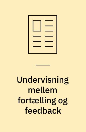 Undervisning mellem fortælling og feedback