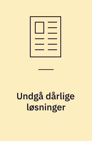 Undgå dårlige løsninger