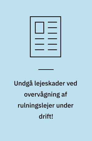 Undgå lejeskader ved overvågning af rulningslejer under drift!