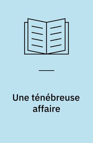 Une ténébreuse affaire