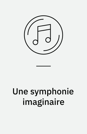 Une symphonie imaginaire