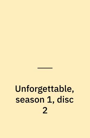 Unforgettable, season 1, disc 2