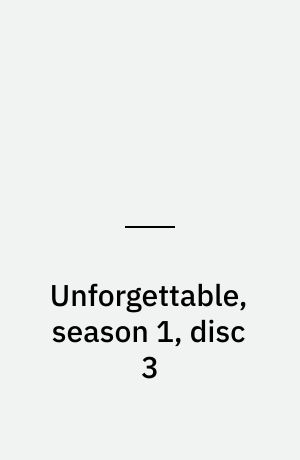 Unforgettable, season 1, disc 3