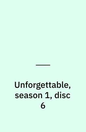 Unforgettable, season 1, disc 6