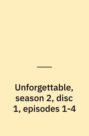 Unforgettable, season 2, disc 1, episodes 1-4