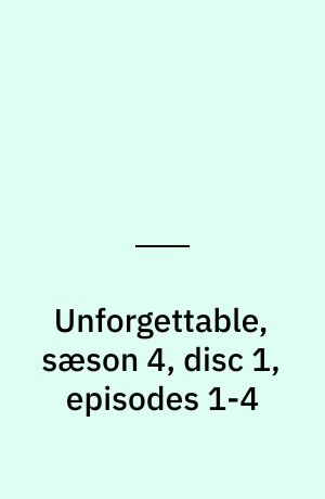 Unforgettable, sæson 4, disc 1, episodes 1-4