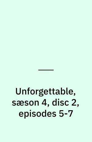 Unforgettable, sæson 4, disc 2, episodes 5-7